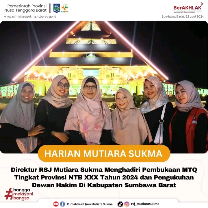 DIREKTUR RSJ MUTIARA SUKMA MENGHADIRI PEMBUKAAN MTQ TINGKAT PROVINSI NTB XXX TAHUN 2024 DAN PENGUKUHAN DEWAN HAKIM DI KABUPATEN SUMBAWA BARAT